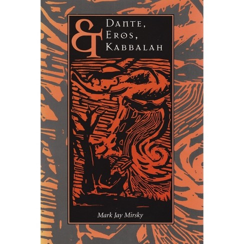 Dante Eros Kabbalah By Mark Mirsky paperback Target