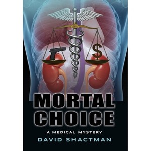Mortal Choice - by David Shactman - 1 of 1