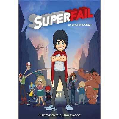 Superfail - by  Max Brunner (Hardcover)