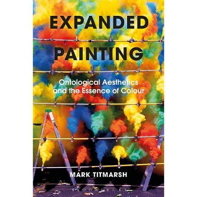 Expanded Painting - by  Mark Titmarsh (Hardcover)