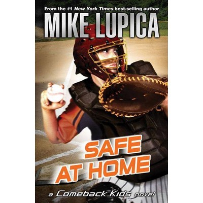 Safe at Home - (Comeback Kids) by  Mike Lupica (Paperback)