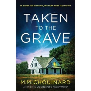 Taken to the Grave - by  M M Chouinard (Paperback) - 1 of 1
