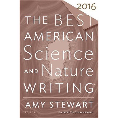  The Best American Science and Nature Writing 2016 - (Best American Series (R)) by  Amy Stewart & Tim Folger (Paperback) 