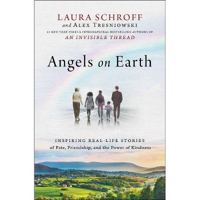 Angels on Earth - by  Laura Schroff & Alex Tresniowski (Paperback)