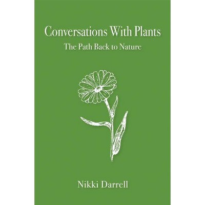 Conversations with Plants - by  Nikki Darrell (Paperback)