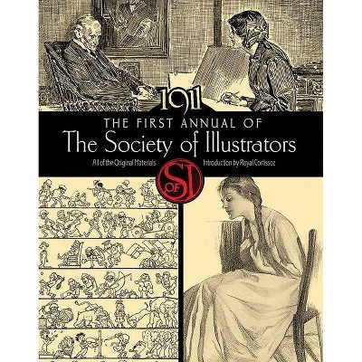  The First Annual of the Society of Illustrators, 1911 - by  Royal Cortissoz (Paperback) 