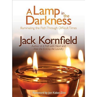 A Lamp in the Darkness - by  Jack Kornfield (Mixed Media Product)