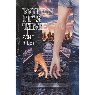 When Its Time - (Go Your Own Way) by  Zane Riley (Paperback)