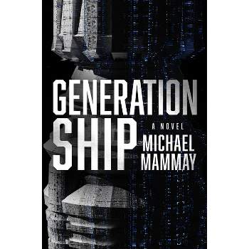 Generation Ship - by  Michael Mammay (Paperback)