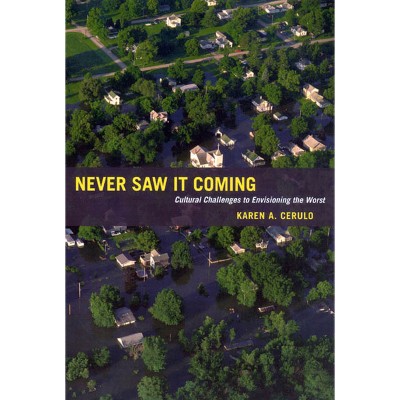 Never Saw It Coming - by  Karen A Cerulo (Paperback)