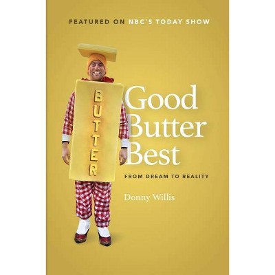 Good, Butter, Best - by  Donny Willis (Paperback)