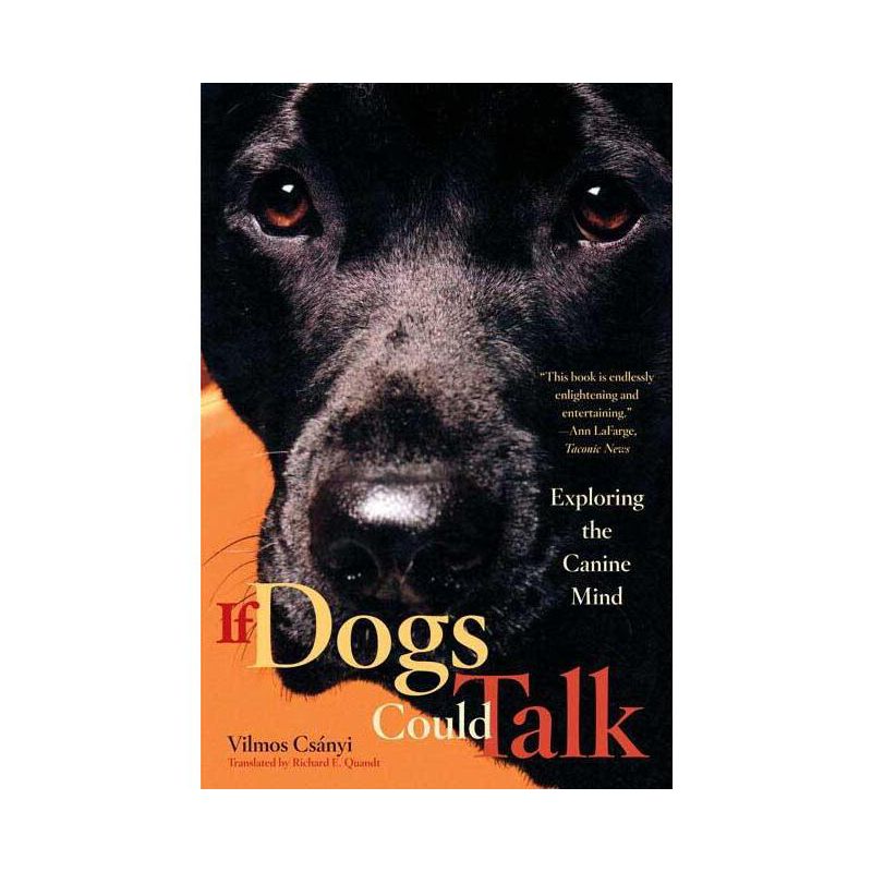 If Dogs Could Talk - by  Vilmos Csányi (Paperback), 1 of 2
