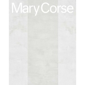 Mary Corse - (Hardcover) - 1 of 1