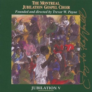 Montreal Jubilation Gospel Choir - Jubilation 5: Joy of the World (CD) - 1 of 1