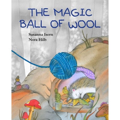The Magic Ball of Wool - by Susanna Isern