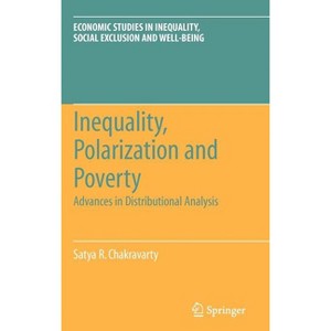 Inequality, Polarization and Poverty - (Economic Studies in Inequality, Social Exclusion and Well-Be) by  Satya R Chakravarty (Hardcover) - 1 of 1