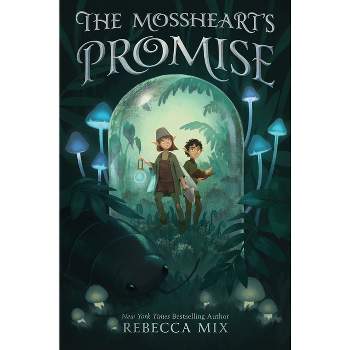 The Mossheart's Promise - by  Rebecca Mix (Hardcover)