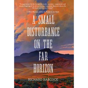 A Small Disturbance on the Far Horizon - by  Richard Babcock (Paperback) - 1 of 1