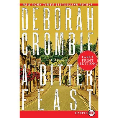 A Bitter Feast - (Duncan Kincaid/Gemma James Novels) Large Print by  Deborah Crombie (Paperback)