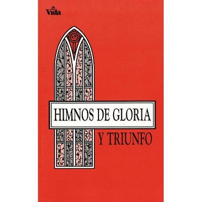 Himnos de Gloria Y Triunfo - by  Vida (Paperback)