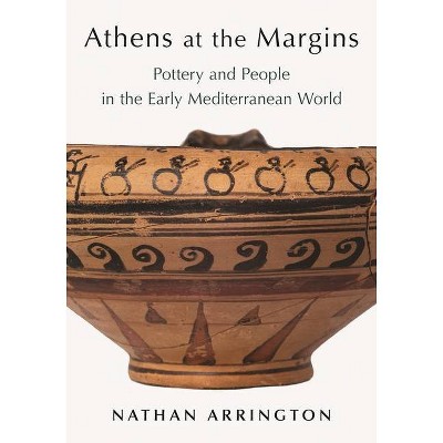 Athens at the Margins - by  Nathan T Arrington (Hardcover)