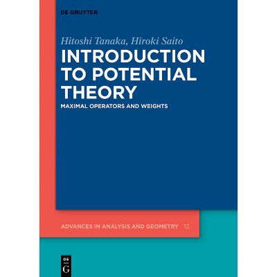 Introduction to Potential Theory - (Advances in Analysis and Geometry) by  Hitoshi Tanaka & Hiroki Saito (Hardcover)