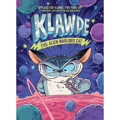 Klawde Evil Alien Warlord Cat -  (Klawde) by Johnny Marciano & Emily Chenoweth (Hardcover)