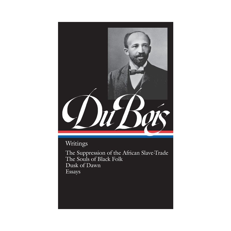 W.E.B. Du Bois: Writings (Loa #34) - (Library of America) by  W E B Du Bois (Hardcover), 1 of 2