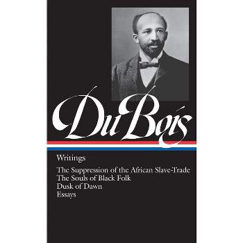 W.E.B. Du Bois: Writings (Loa #34) - (Library of America) by  W E B Du Bois (Hardcover)
