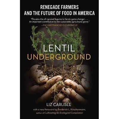 Lentil Underground - by  Liz Carlisle (Paperback)