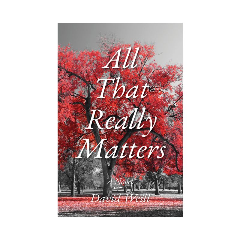 All That Really Matters - by  David Weill (Hardcover), 1 of 2