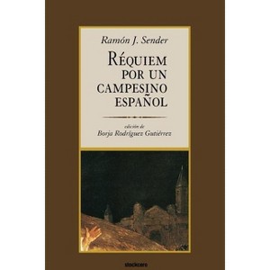 Réquiem por un campesino español - by  Ramón J Sender (Paperback) - 1 of 1