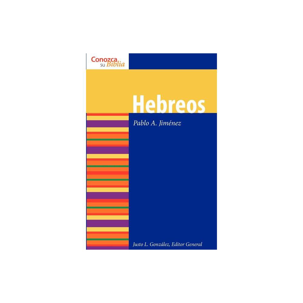 Hebreos = Hebrews - (Conozca su Biblia) by Pablo A Jimenez (Paperback)