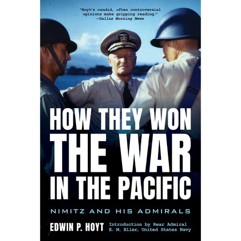 How They Won The War In The Pacific - By Edwin P Hoyt & Rear Admiral E M  Eller (paperback) : Target