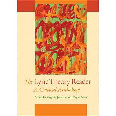 The Lyric Theory Reader - by  Virginia Jackson & Yopie Prins (Paperback)