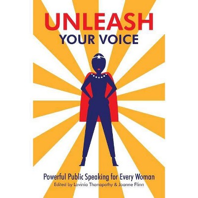 Unleash Your Voice - by  Lavinia Thanapathy & Joanne Flinn (Paperback)