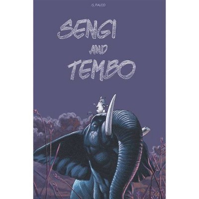 Sengi and Tembo - by  Guiseppe Falco (Paperback)