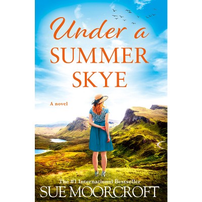 Under a Summer Skye - (Skye Sisters Trilogy) by  Sue Moorcroft (Paperback)