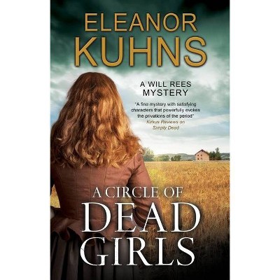 A Circle of Dead Girls - (Will Rees Mystery) by  Eleanor Kuhns (Paperback)