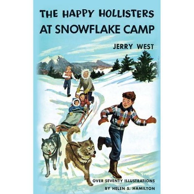 The Happy Hollisters at Snowflake Camp - by  Jerry West (Paperback)