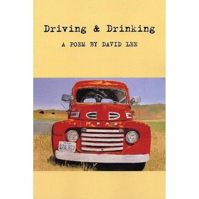 Driving and Drinking - by  David Lee (Paperback)