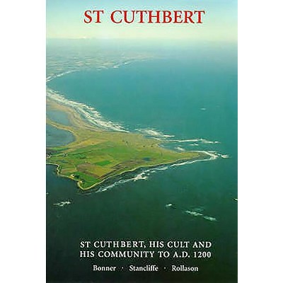 St Cuthbert, His Cult and His Community to AD 1200 - by  Gerald Bonner & David W Rollason & Clare Stancliffe (Paperback)