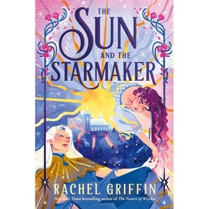 The Sun and the Starmaker - by  Rachel Griffin (Hardcover) - 1 of 1