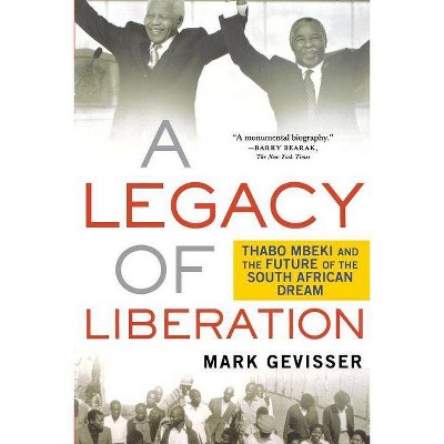 Legacy of Liberation - by  Mark Gevisser (Paperback)