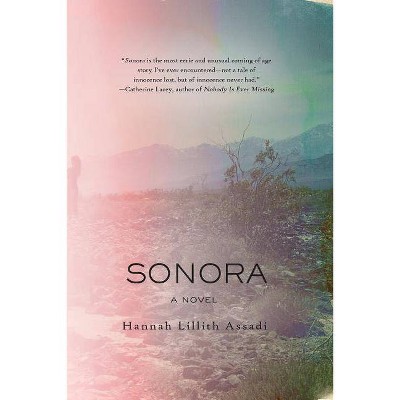  Sonora - by  Hannah Lillith Assadi (Paperback) 