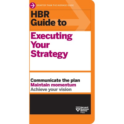 Hbr Guide To Executing Your Strategy - By Harvard Business Review : Target