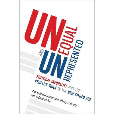 Unequal and Unrepresented - by  Kay Lehman Schlozman & Henry E Brady & Sidney Verba (Paperback)