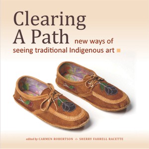 Clearing a Path - by  Carmen Robertson & Sherry Farrell Racette (Hardcover) - 1 of 1