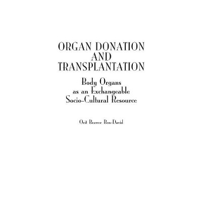 Organ Donation and Transplantation - by  Orit Ben-David (Hardcover)