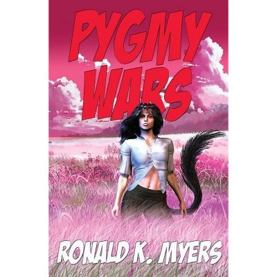 Pygmy Wars - by  Ronald Myers (Paperback)